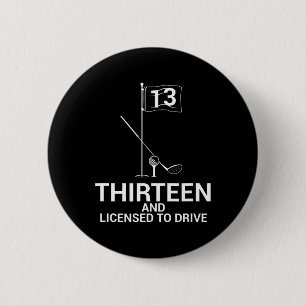 Funny Golf Saying Teen Golfer 13th Birthday 6 Cm Round Badge