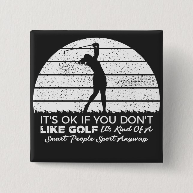 funny golf sayings golfing quote 15 cm square badge (Front)