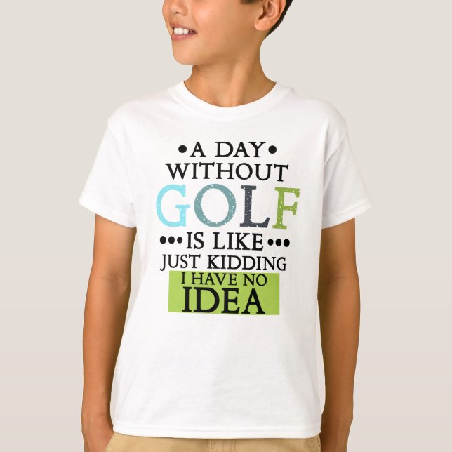 funny golf sayings golfing quote T-Shirt (Front)