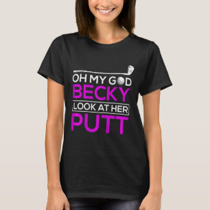 Funny Golf Shirt Oh My God Becky 