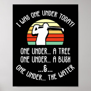 Funny Golf Shirts For Men Women I Was One Under Go Poster