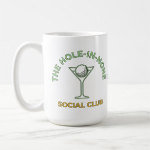 Funny Golf Social Club Humor Hole-In-None Martini  Coffee Mug