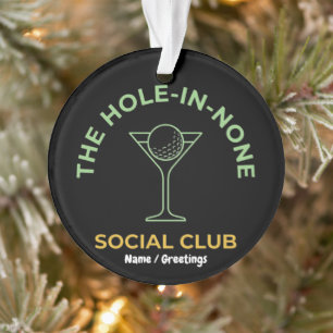 Funny Golf Social Club Humor Hole-In-None Martini Ornament
