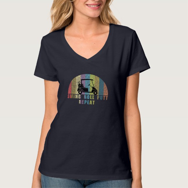 Funny Golf Swing Roll Putt Repeat T-Shirt (Front)