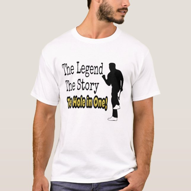 Funny Golf The Legend The Story The Hole in One T-Shirt (Front)