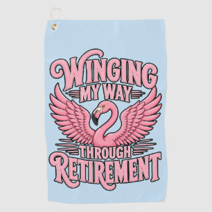 Funny Golf Theme Winging My Way Through Retirement Towel