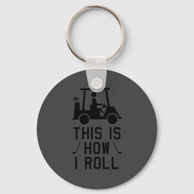 Funny Golf This Is How I Roll Golf Humor Golfing  Key Ring (Front)