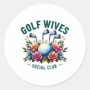 Funny Golf Wives Social Club Golf Lovers Golfer Go Classic Round Sticker