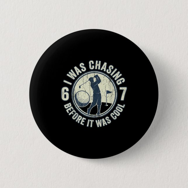 Funny Golfer 67 Meme Golf Joke Chasing 67  6 Cm Round Badge (Front)
