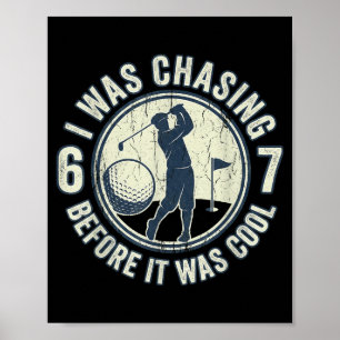 Funny Golfer 67 Meme Golf Joke Chasing 67 Poster