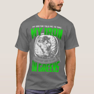 Funny Golfer Course Quote Golf Player Humour T-Shirt