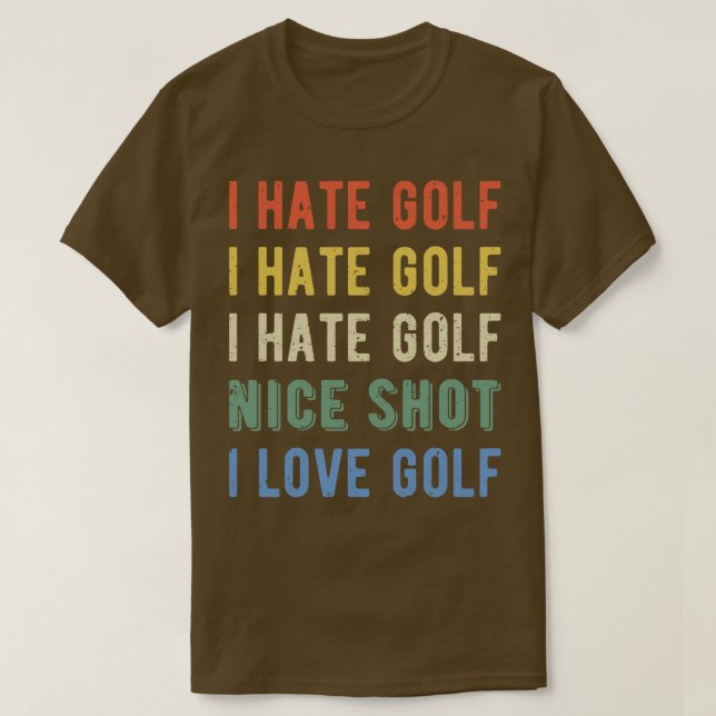 Funny Golfer I Hate Golf I T-Shirt (Design Front)