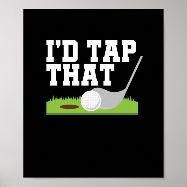 Funny Golfer Puns I'd Tap That Adult Joke Golf Poster (Front)