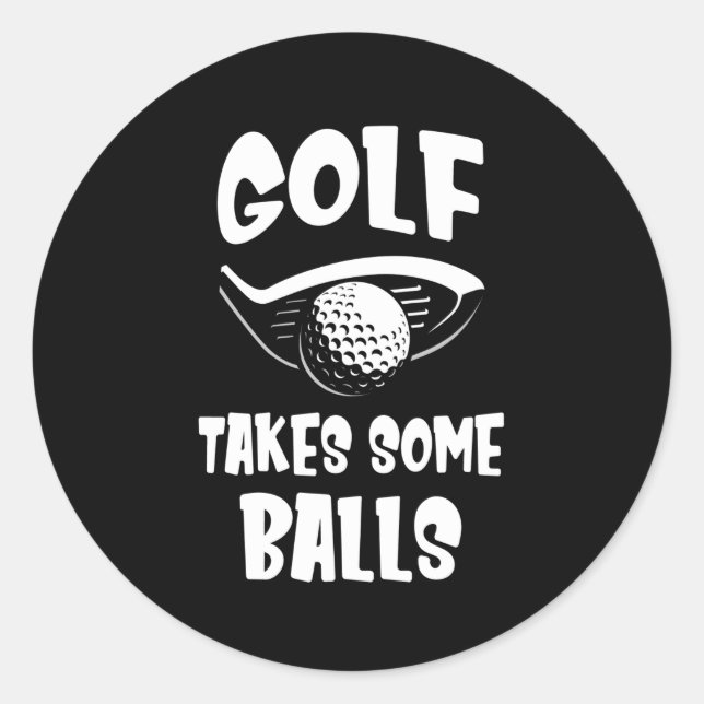 Funny Golfer Saying Golf Classic Round Sticker (Front)