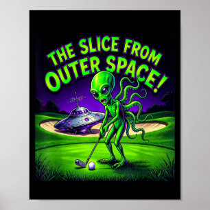 Funny golfing alien the slice from outer space poster