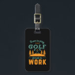 Funny Golfing Born to Play Golf Force To Work Luggage Tag<br><div class="desc">Born to Play Golf Forced To Work. Funny and humourous design for golf player, golf coach or golf fan. This vintage retro merchandise is great for those who enjoy golfing at the golf course, putting and scoring birdie. Perfect for professional golfers, those playing golf for fun or golf caddy. Great...</div>