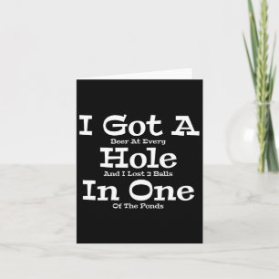 Funny Golfing Golf Golfer Beer I Got A Hole In One Card