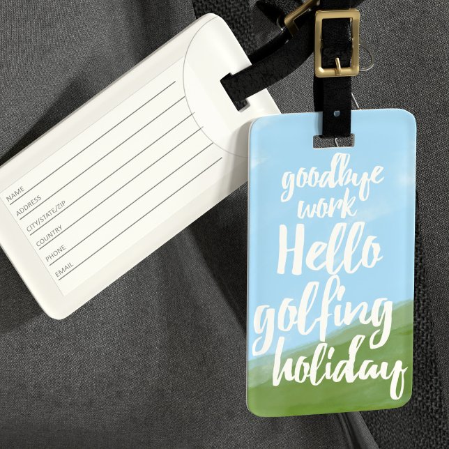Funny Golfing Holiday Goodbye Work Luggage Tag (Goodbye Work - Hello Golfing Holiday! Fun luggage tag to attach to your golf bag)