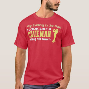 Funny Golfing Sayings Gift For Him Her My swing is T-Shirt