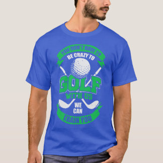 Funny Golfing Team Golf Player Gift T-Shirt