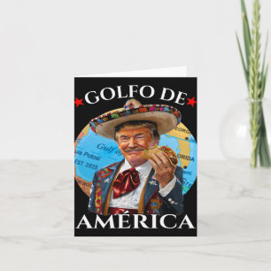 Funny Golfo De America Mexican Style Funny Politic Card