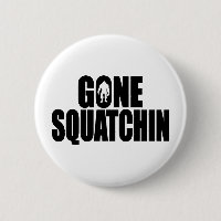 Funny GONE SQUATCHIN Design Special *BOBO* Edition