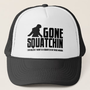 Funny GONE SQUATCHIN Hat for Bigfoot Believers