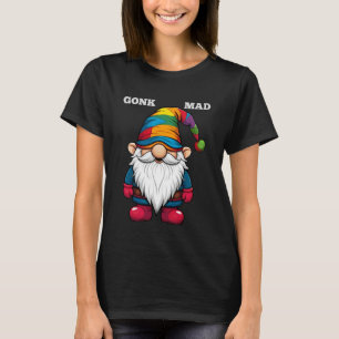 Funny GONK MAD GONKS Gnomes Cute T-Shirt