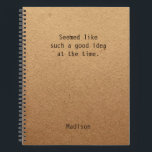 Funny Good Idea Personalised Notes Office Meeting Notebook<br><div class="desc">Funny Good Idea Personalised Notes Office Meeting Notebook features the text "Seemed like such a good idea at the time" with your personalised name below on a gender neutral rustic craft paper background. Personalise by editing the text in the text box provided. Designed for you by ©Evco Studio www.zazzle.com/store/evcostudio</div>