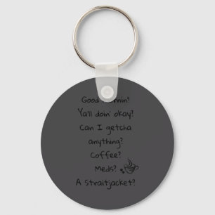 Funny Good Morning Coffee Meds Straitjacket Quote  Key Ring