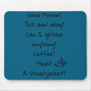 Funny Good Morning Coffee Meds Straitjacket Quote  Mouse Mat