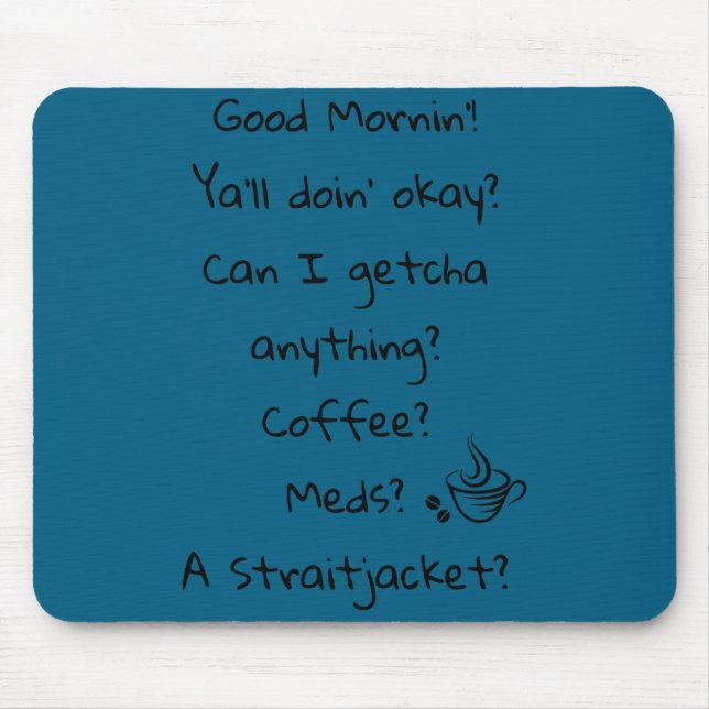 Funny Good Morning Coffee Meds Straitjacket Quote  Mouse Mat (Front)