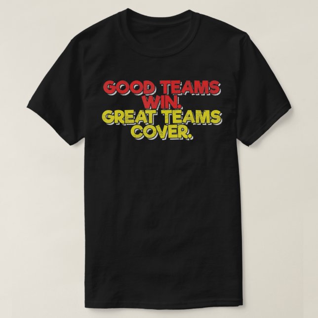 Funny Good Teams Win Great Teams Cover Casino Play T-Shirt (Design Front)