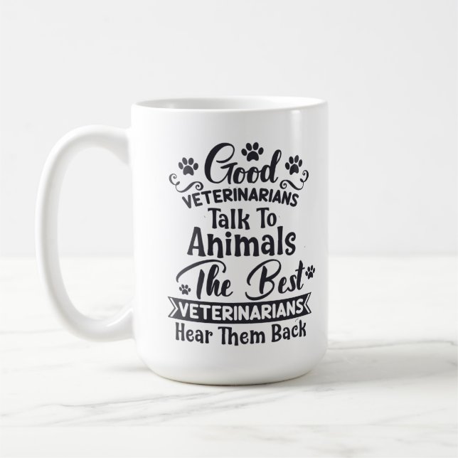 Funny Good Veterinarians Talk to Animals Coffee Mug (Left)