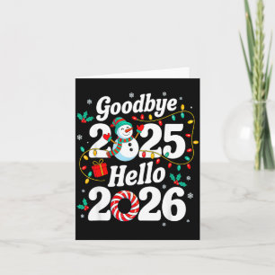 Funny Goodbye 2025 Hello 2026 Holiday Fun Snowman  Card