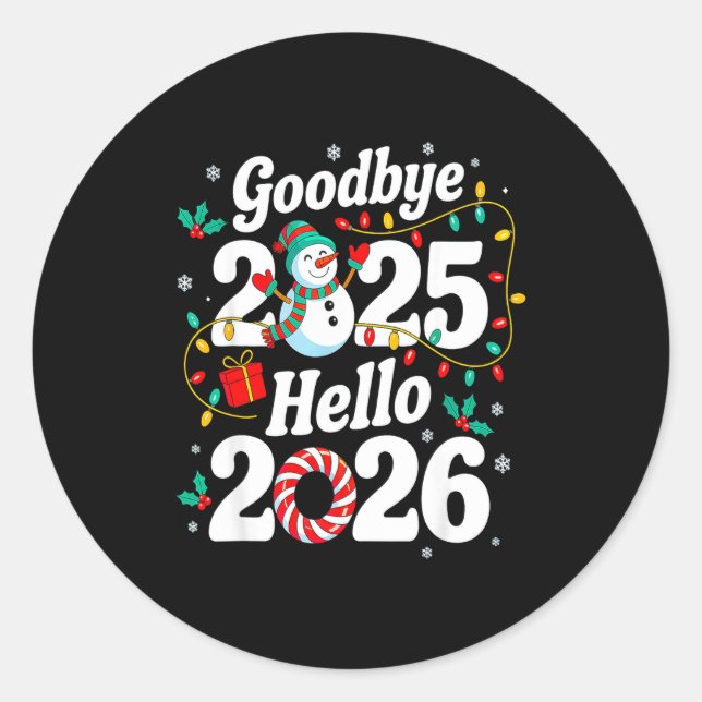 Funny Goodbye 2025 Hello 2026 Holiday Fun Snowman  Classic Round Sticker (Front)