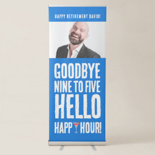 Funny Goodbye 9 to 5 Hello Happy Hour Retirement Retractable Banner