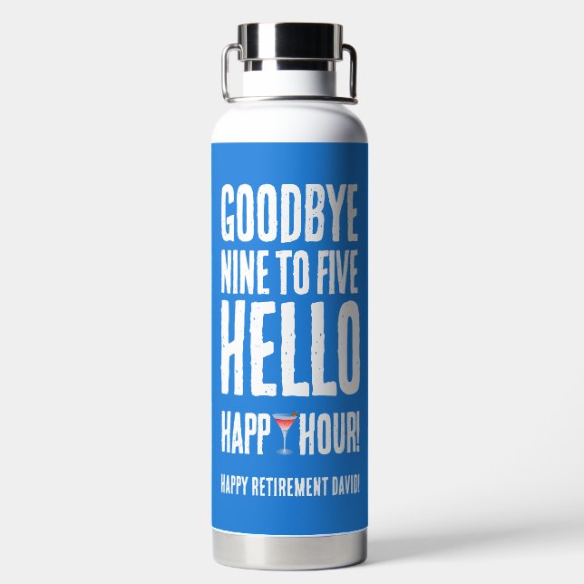 Funny Goodbye 9 to 5 Hello Happy Hour Retirement Water Bottle (Back)