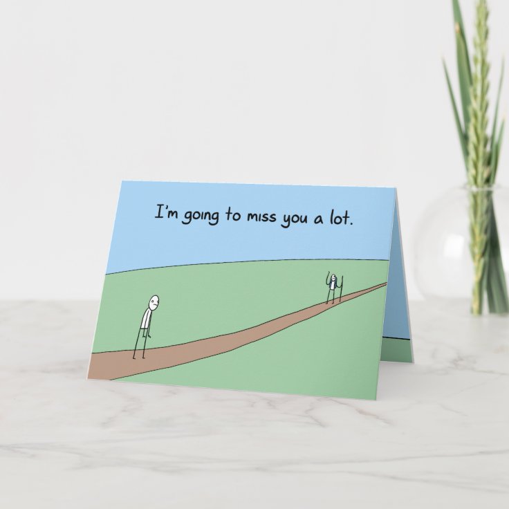 Funny Goodbye I M Going To Miss You A Lot Card Zazzle