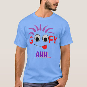 FUNNY Goofy Ahh Best Gift For Friends friend T-Shirt