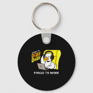 Funny Goose Born To Dilly Dally Forced To Work Tan Key Ring