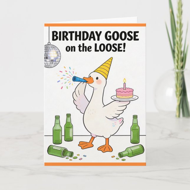 Funny Goose Card Silly Goose on the Loose Birthday (Front)