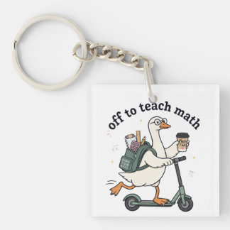 Funny Goose Math Teacher Off To Teach Math Quote Key Ring