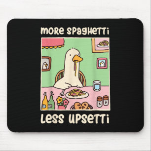 Funny Goose Meme Humour Saying More Spaghetti Less Mouse Mat