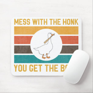 Funny Goose Mess With The Honk You Get The Bon Mouse Mat