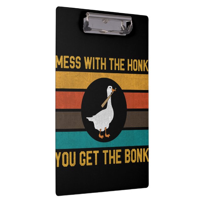 Funny Goose Mess With The Honk You Get The Bonk Clipboard (Right)