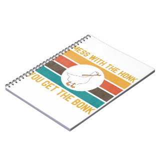 Funny Goose Mess With The Honk You Get The Bonk Notebook