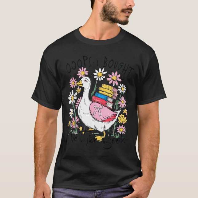 Funny goose oops i bought another book  T-Shirt (Front)