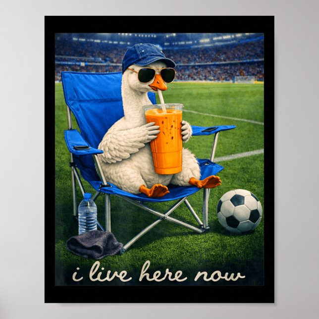 Funny Goose Soccer I Live Here Now Poster (Front)