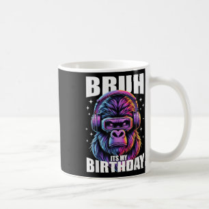 Funny Gorilla Birthday Boys Adult Kids Bruh Its My Coffee Mug